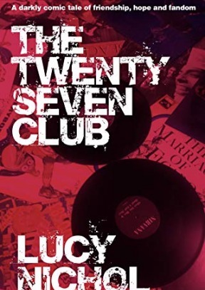 The Twenty Seven Club: A humorous tale of music myths mental health and friendship